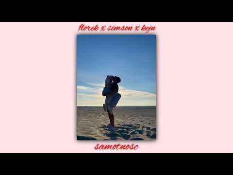 florek - samotność ft. simson, kejn (Prod. Boyfifty)