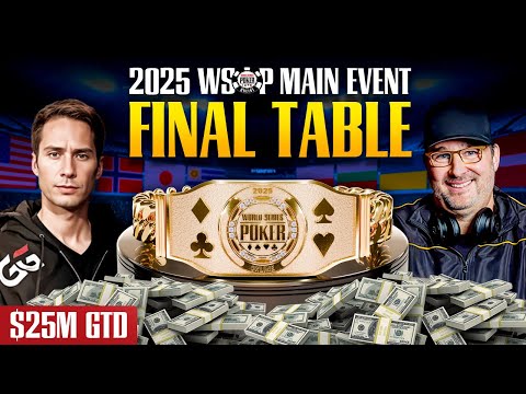 2025 WSOP Online - Main Event [Final Table], $28,314,750 Prize Pool with Jeff Gross & Phil Hellmuth