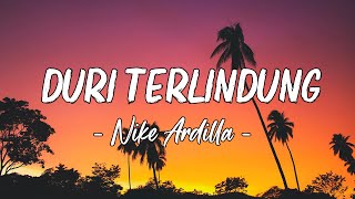 Download lagu Nike Ardilla - Duri Terlindung ( Lagu Lirik ) mp3