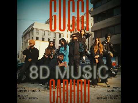 GUCCI GABRU (Official 8D MUSIC Video) - Harkirat Sangha _ Starboy X