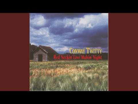 Red Neckin Love Makin Night - Conway Twitty