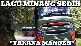 Download lagu LAGU MINANG TAKANA MANDEH PERJALANAN BUS ALS 06 DI JALUR EKTRIME KUBURAN DUO mp3