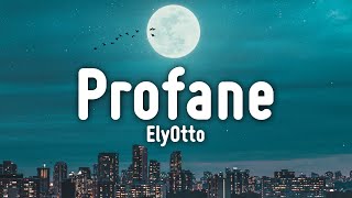 ElyOtto - Profane (Lyrics)