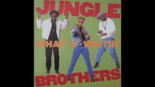 Jungle Brothers - What "U" Waitin' "4" ? (Jungle Fever Mix)