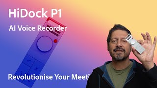 Discover the HiDock P1 | The AI Voice Recorder That's Revolutionising Meetings