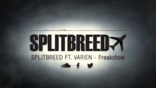 Splitbreed Ft. Varien - Freakshow (Official Audio)