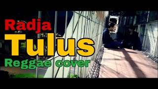 Download lagu Radja - Tulus ( reggae cover ) mp3 Download lagu Radja - Tulus ( reggae cover ) mp3