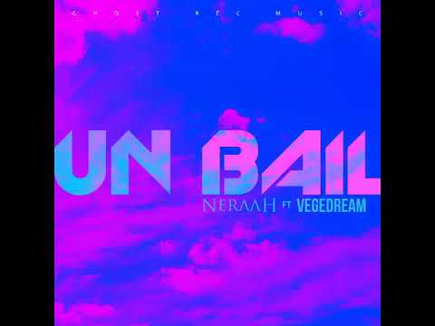 Neraah - Un bail feat Vegedream