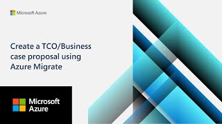 Azure Migrate TCO/Business Case