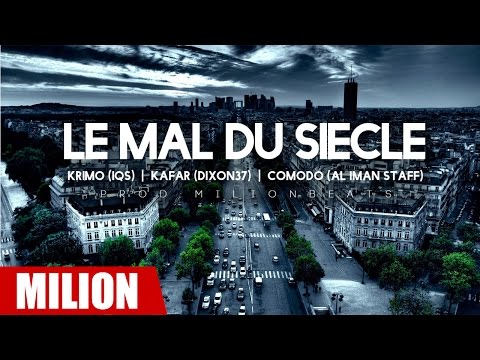 Krimo IQS | Kafar Dix37 | Comodo / Al Iman Staff  - Le Mal Du Siecle  (prod: MilionBeats)