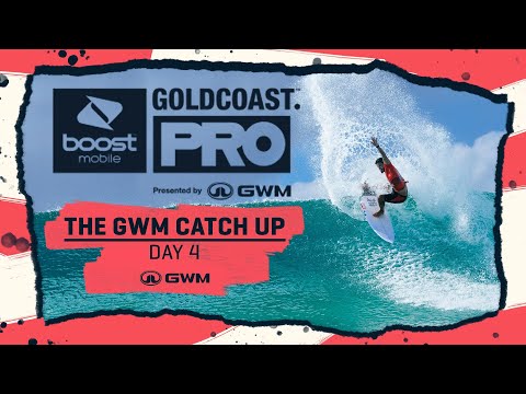 The GWM Catch Up Day 4 - Boost Mobile Gold Coast Pro