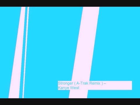 Video thumbnail for Stronger (A-Trak Remix)