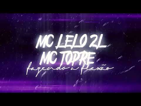 MC Lelo 2L e MC Topre - Vai fazendo a Flexão, Na Frente do Paredão | HIT MANDELADO |