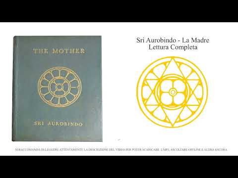 Sri Aurobindo - La Madre - Lettura completa