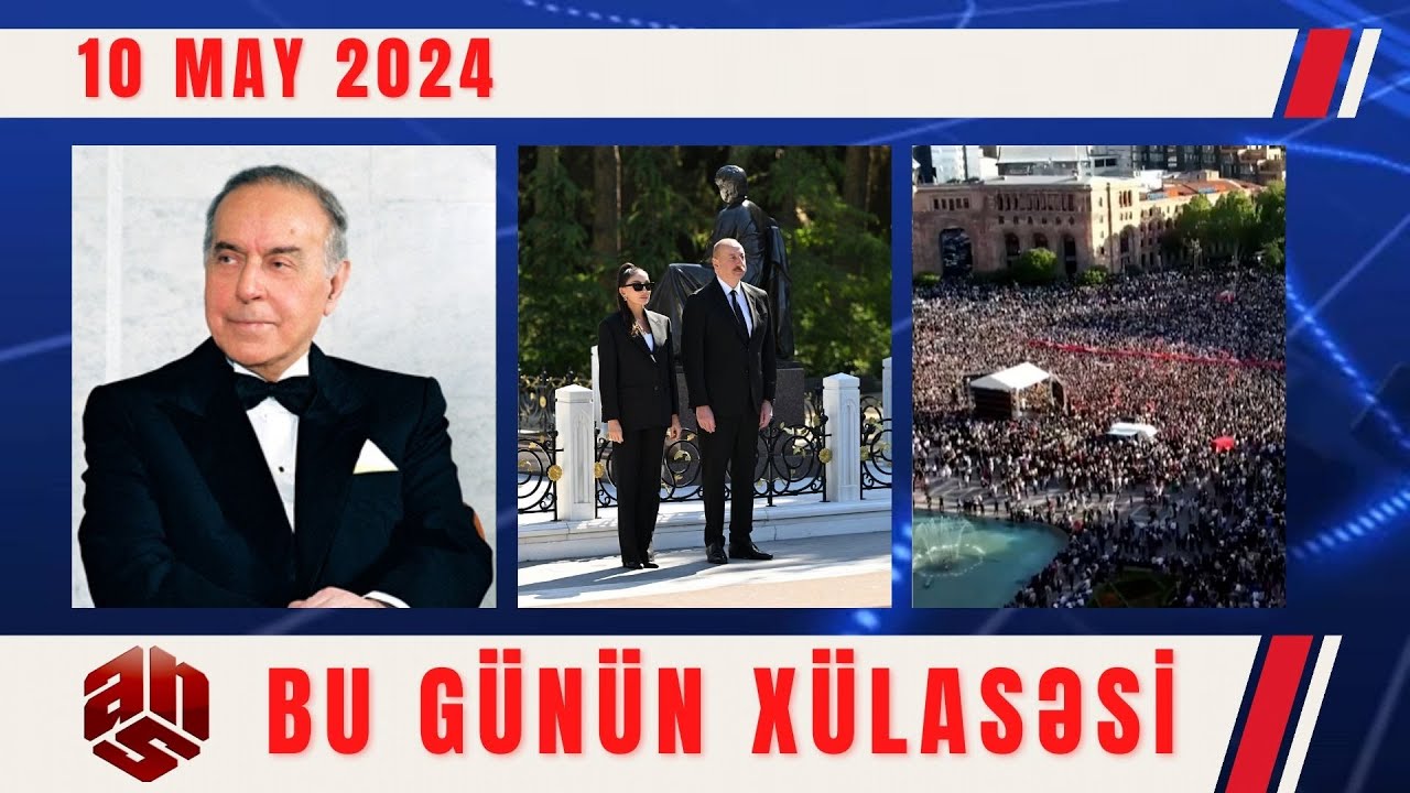 10.05.2024 ANS TV-nin videoxülasəsi I