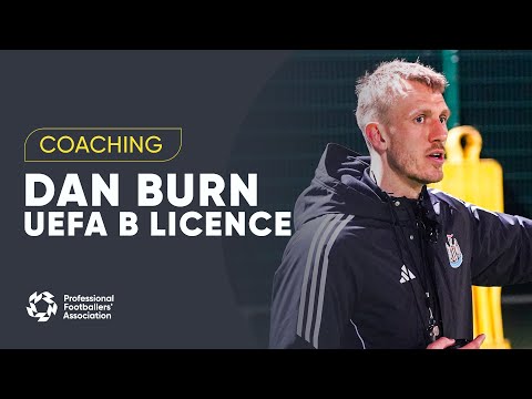 FUTURE NEWCASTLE UNITED MANAGER? | Toon hero Dan Burn takes on the UEFA B Coaching Licence 📈