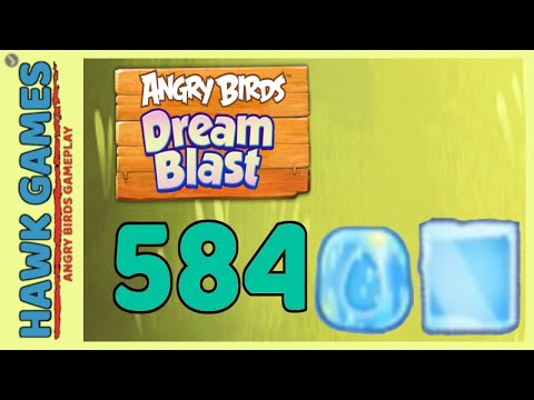 Angry Birds Dream Blast Level 584 - Walkthrough, No Boosters
