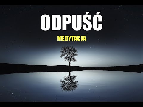 MEDYTACJA ODPUSZCZANIA (PROWADZONA)