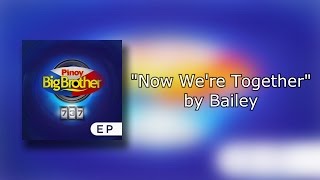 Now We&#39;re Together - Bailey (Lyrics)