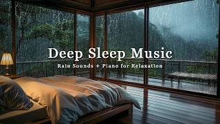 Stress Relief and Deep Sleep | Peaceful Piano and Rain Ambience, Relaxing Music For Insomnia