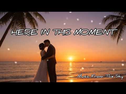 Here in This Moment - Best Romantic Wedding Song 2026 [Music From The Sky] #weddingsong #lovesong