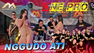 Download lagu NGGUDO ATI | Denik Armila | Kepingine sun lali Nong lare hang sun welasi | ONE PRO  LIVE mp3