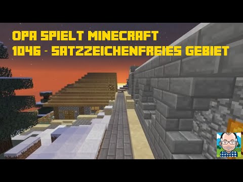 Opa spielt Minecraft 1046 – Satzzeichenfreies Gebiet