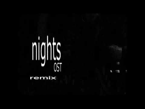 NIGHTS (the final act remix)