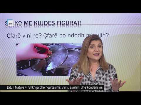 Dituri Natyre 4 - Shkrirja dhe ngurtësimi. Vlimi, avullimi dhe kondensimi.