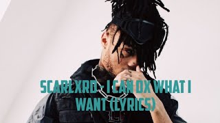 Scarlxrd - I CAN DX WHAT I WANT (lyrics)