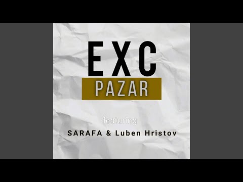 Pazar (feat. Sarafa & Luben Hristov)