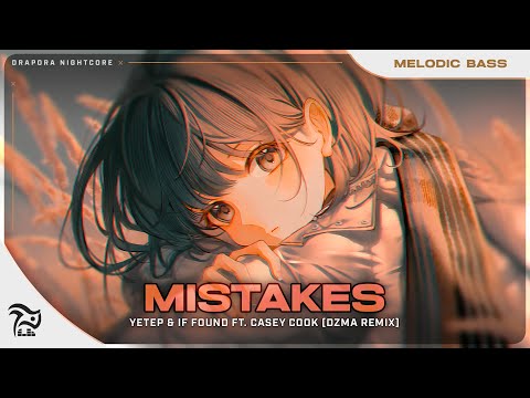 Nightcore - Mistakes (DZMA Remix) [yetep & if found ft. Casey Cook]