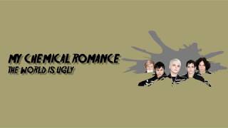My Chemical Romance - The World is Ugly Lyrics