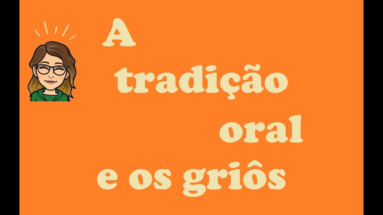 A tradição oral e os griôs