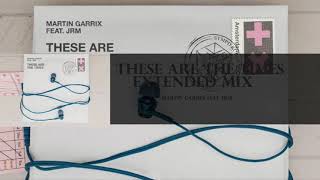 Martin Garrix - These Are The Times (Feat. JRM) (Extended Mix/Edit)
