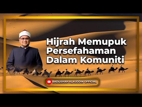 Hijrah Memupuk Persefahaman Dalam Komuniti - Dato' Badli Shah Alauddin