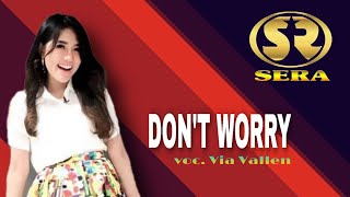 Download lagu VIA VALLEN - DONT WORRY | SERA LIVE JUANDA mp3