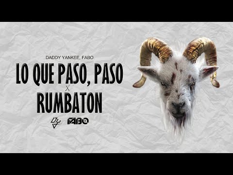 LO QUE PASO, PASO X RUMBATON || DADDY YANKEE || FABO EDIT