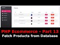 PHP Ecom Part 13 : How to fetch & display products in PHP | Fetch product image in PHP MySQL