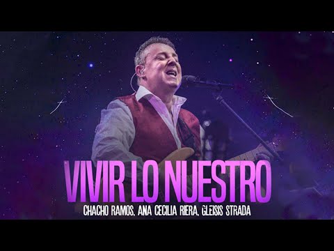 Chacho Ramos, Ana Cecilia Riera, Gleisis Strada - Vivir lo Nuestro (Video Oficial)