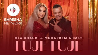 Ola Xhauri & Muharrem Ahmeti - Luje Luje