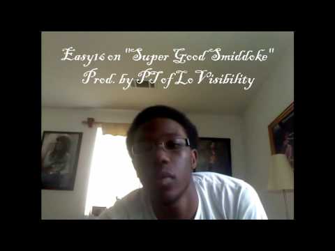 Easy16 - "Super Good Smiddoke" Verse