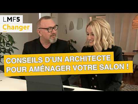 An architect's advice for decorating your living room! - LMF5