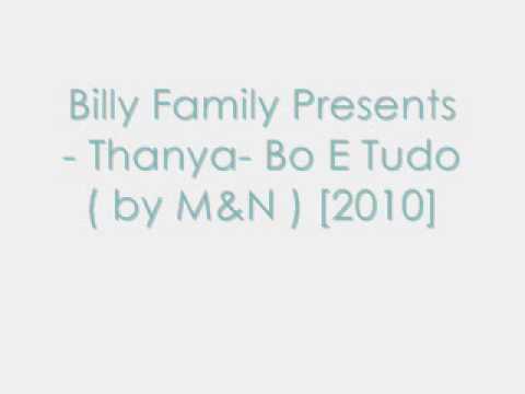 Billy Family Presents - Thanya [2010] - Bo E Tudo (By M&N)