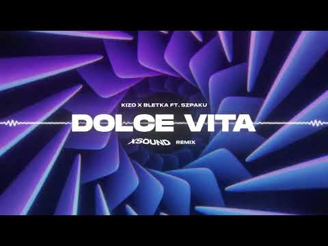 Kizo x ‪Bletka‬ ft. Szpaku - DOLCE VITA (XSOUND Remix)