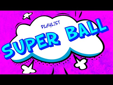 SUPER BALL   Playlist 2024 - Part 1