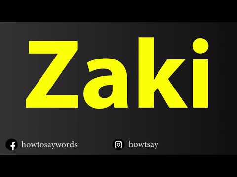 How To Pronounce Zaki