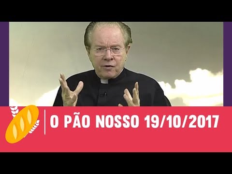 O Pão Nosso - 19/10/2017