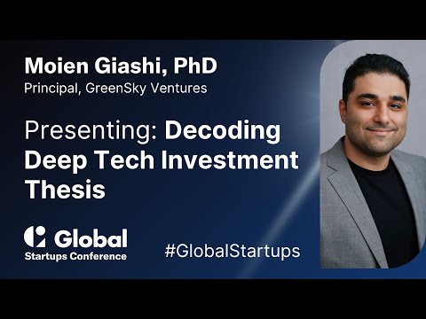Decoding Deep Tech Investment Theses | Dr. Moien Giashi at Global Startups Conference 2025