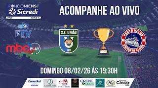 CAMPEONATO RONDONIENSE 2026 - UNIÃO CACOALENSE X G. PORTO VELHO - 08/02/2026
